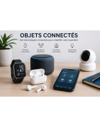 Objets connectés - Montres, écouteurs et accessoires high-tech